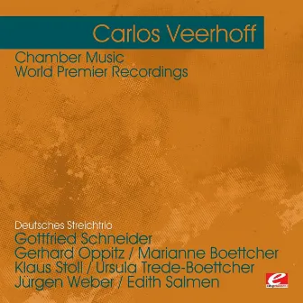 Veerhoff: Chamber Music - World Premier Recordings (Digitally Remastered) by Gottfried Schneider