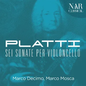 Giovanni Benedetto Platti: Sei Sonate per Violoncello by Marco Decimo