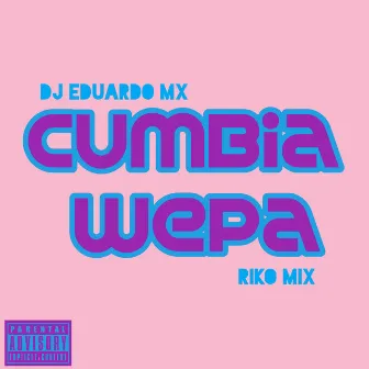 Cumbia Wepa by Riko Mix