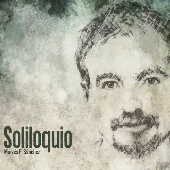 Soliloquio by Moisés P. Sánchez