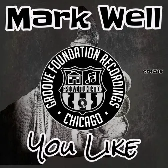 You Like by Mark Well