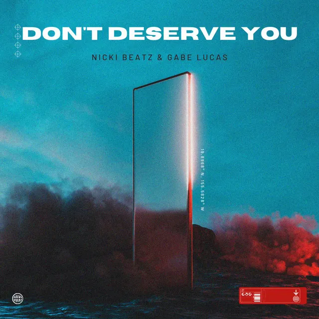 Don't Deserve You