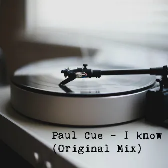 I Know by Paul Cue