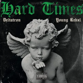 Hard Times by Deltatron