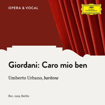 Giordani: Caro mio ben by Umberto Urbano