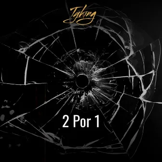 2 por 1 by TYKING