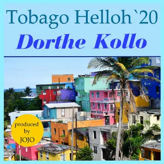 Tobago Helloh '20 by Dorthe Kollo