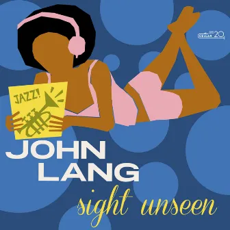 Sight Unseen by John Lang