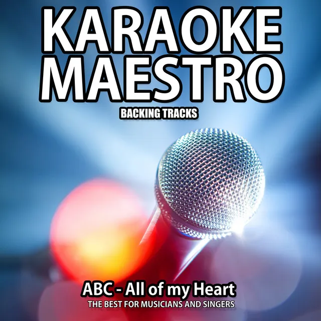 All of My Heart (Karaoke Version) - Originally Performed By ABC