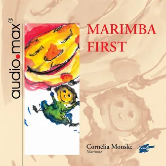 Marimba First by Cornelia Monske