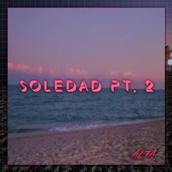 Soledad, Pt. 2 by Alfa