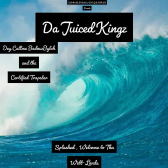 Da Juiced Kingz, Splashed Welcome to Tha Wett-Lands by Unknown Artist