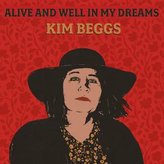 Alive and Well in My Dreams by Kim Beggs