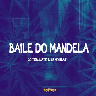 Baile do Mandela by DJ TORQUATO