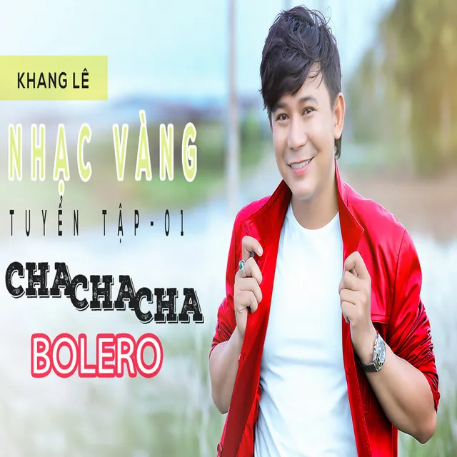 Tuyển Tập Nhạc Vàng 01 Chachacha Bolero