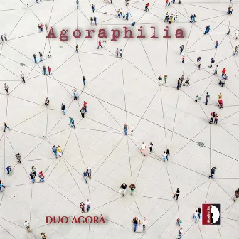 Agoraphilia by Duo Agorà