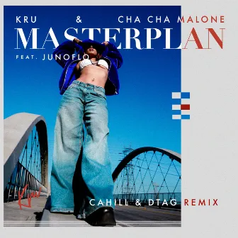 Masterplan (CAHILL & DTAG REMIX) by Cha Cha Malone