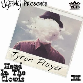 Head in the Clouds by Tyron Player