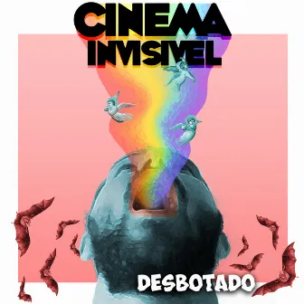 Desbotado by Cinema Invisível