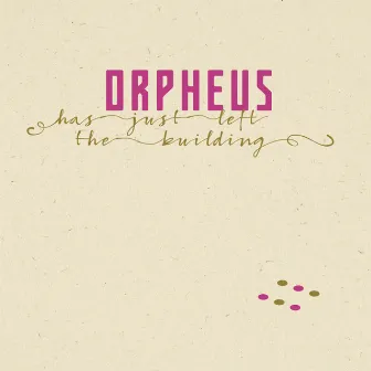 Orpheus Has Just Left The Building by Peter Fulda