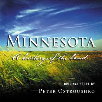 Minnesota - A History Of The Land by Peter Ostroushko