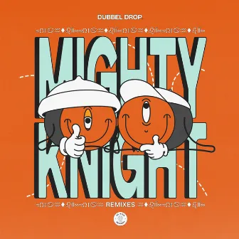 Mighty Knight (Remixes) by Dubbel Drop