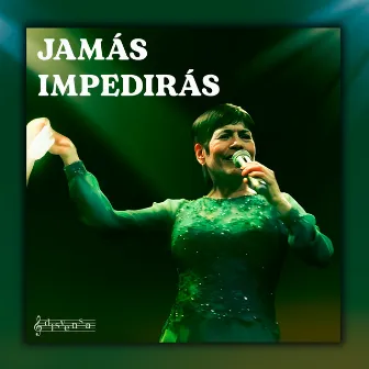 Jamás Impedirás by Cecilia Barraza