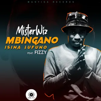 Mbingano Isina Lufuno, Pt. 1 by Misterwiz