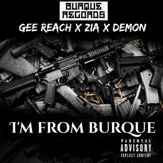 I'm From Burque by Gee Reach