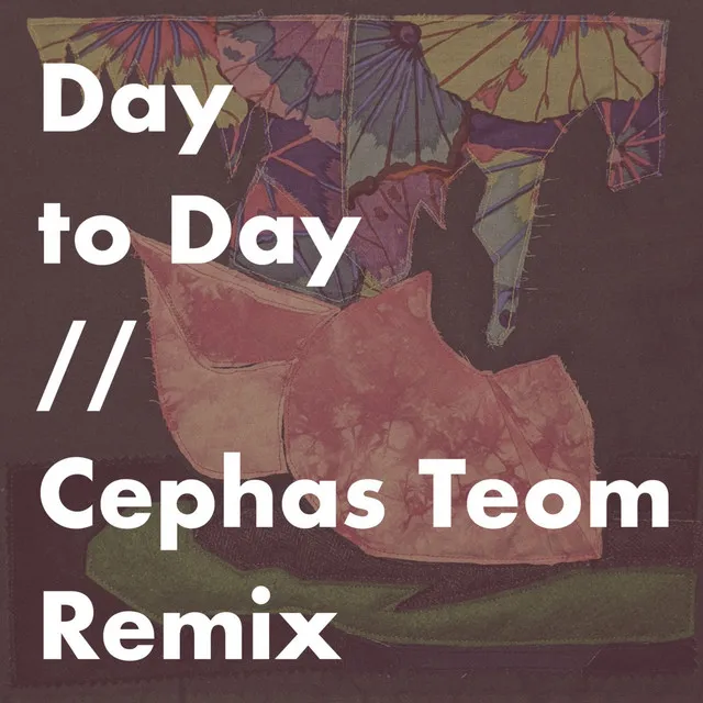 Day To Day (Cephas Teom Remix)