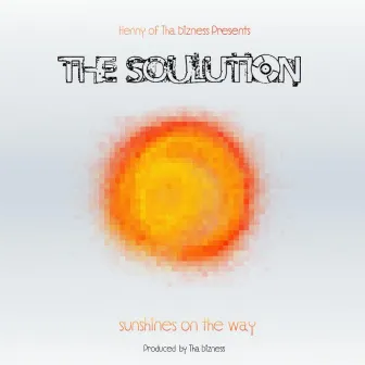 Sunshines On The Way - Single by The Soulution