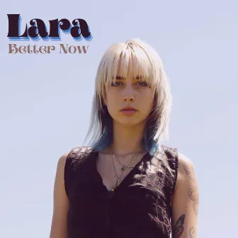 Better Now by Laraland