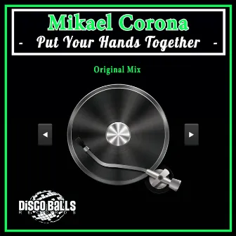 Put Your Hands Together by Mikael Corona