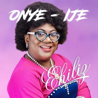 ONYE-IJE by Ehiliz