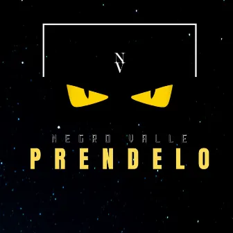 Prendelo by Negro Valle