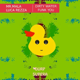 Dirty Water / Funk You EP by Mr.Mala