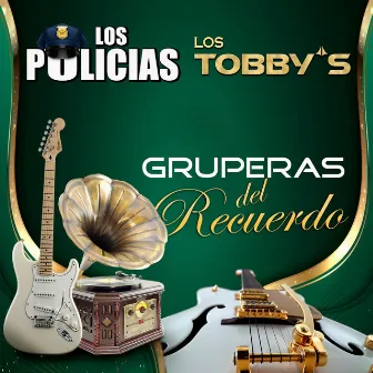 Gruperas Del Recuerdo (Grupero) by Los Tobbys