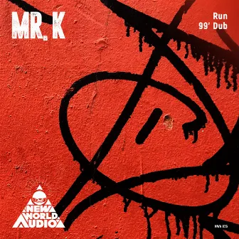 99 Dub / Run by Mr. K