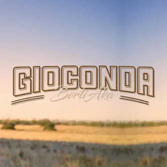 GIOCONDA by Berti AKA