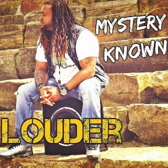 Louder by Mystery Known