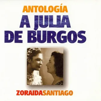 Antología a Julia de Burgos by Zoraida Santiago