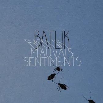 Mauvais sentiments by Batlik