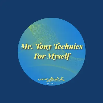 For Myself by Mr. Tony Technics