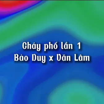 Cháy phố lần 1 by Bảo Duy