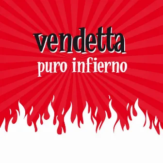 Puro Infierno by Vendetta