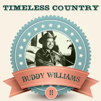 Timeless Country: Buddy Williams, Vol. 2 by Buddy Williams