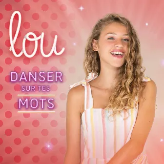 Danser sur tes mots (Version deluxe) by Lou