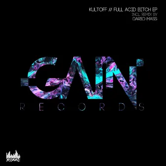 Full Acid Bitch EP by KULTOFF