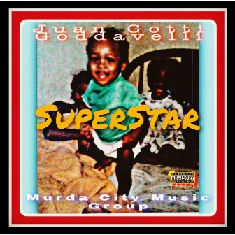 SuperStar by Juan Gotti Goddavelli