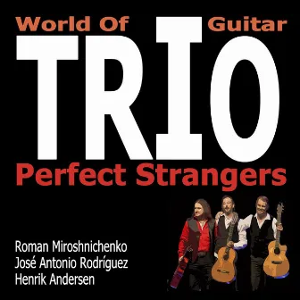 World of Guitar Trio: Perfect Strangers by Roman Miroshnichenko